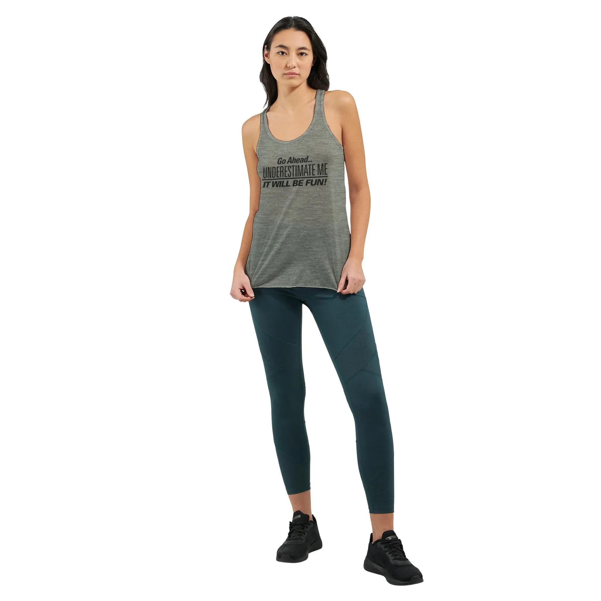 Go Ahead... Underestimate Me  -  Women's Flowy Racerback Tank Top