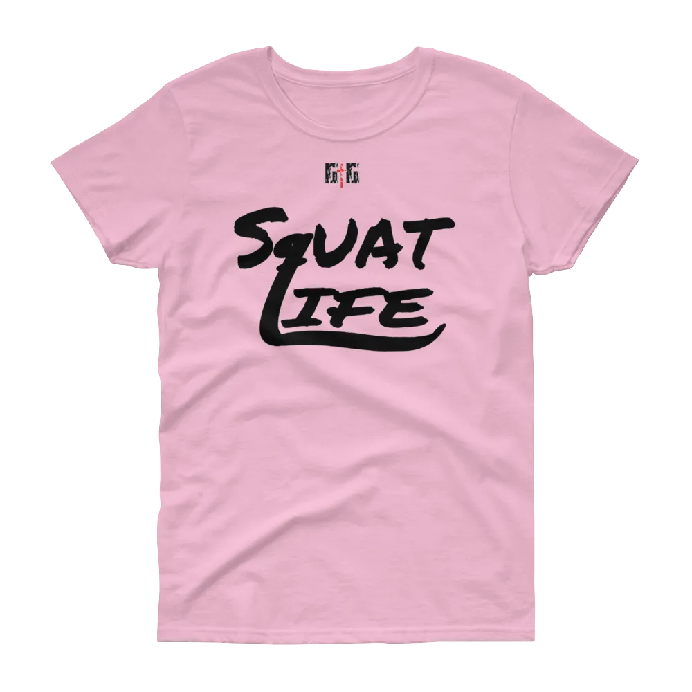 Squat Life Ladies' Tees