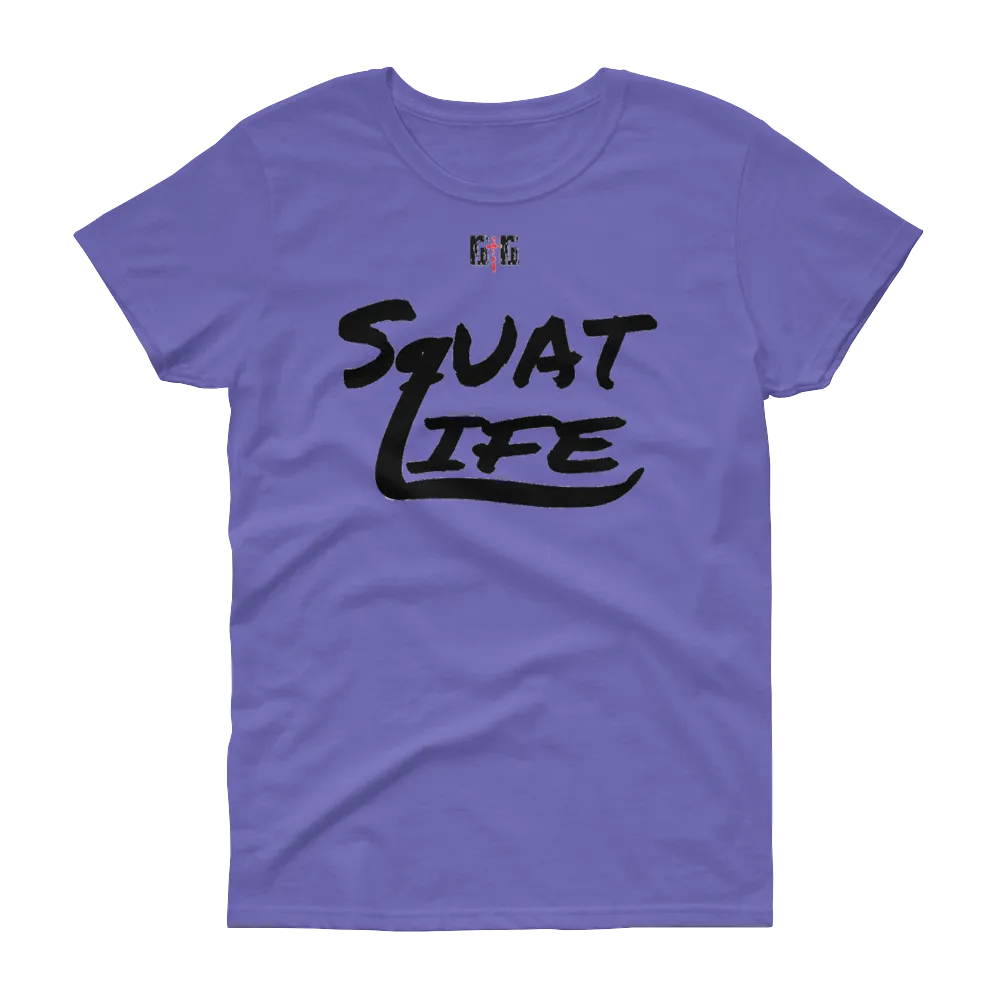 Squat Life Ladies' Tees