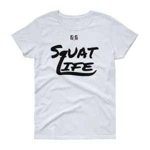 Squat Life Ladies' Tees
